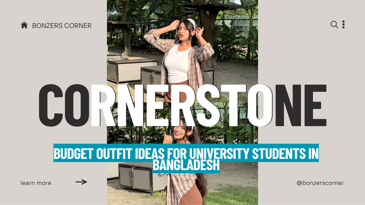 Budget Outfit Ideas for University Students in Bangladesh