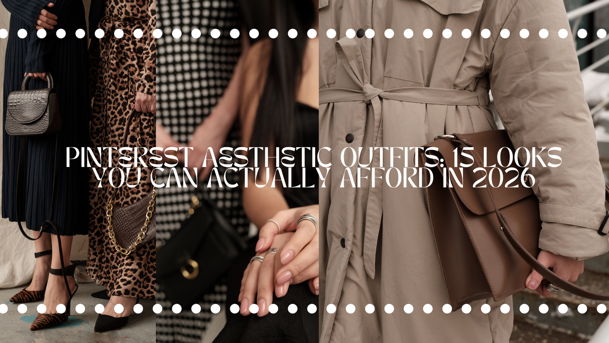 Pinterest Aesthetic Outfits: 15 Looks You Can Actually Afford in 2026