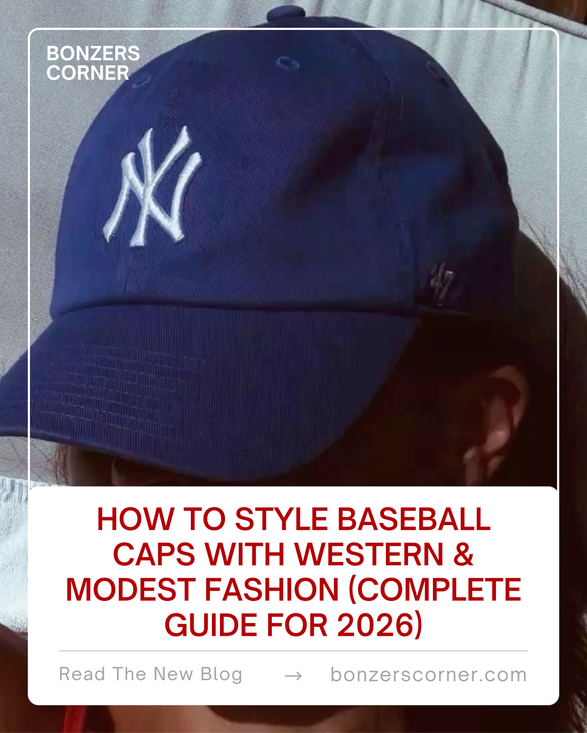 How to Style Baseball Caps with Western &amp; Modest Fashion (Complete Guide for 2026)
