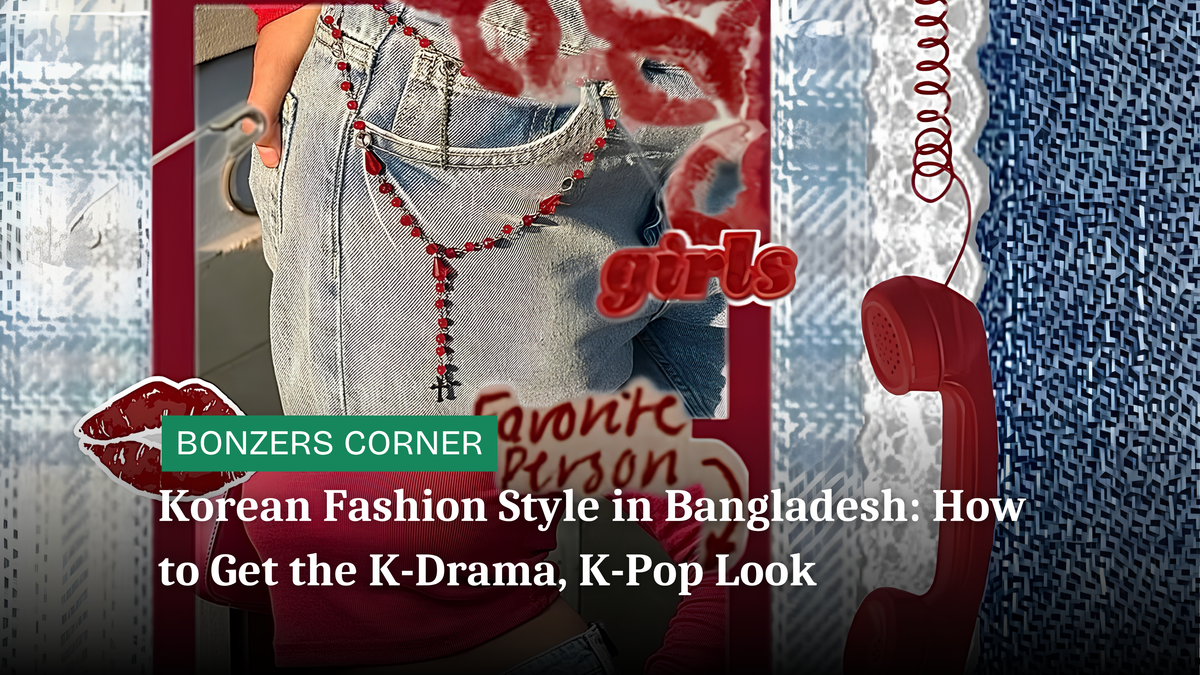 Korean Fashion Style in Bangladesh: How to Get the K-Drama, K-Pop Look
